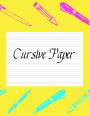 Cursive Paper: Practice Work Book Learn To Write Script Longhand Joined Up Writing - Ideal For Third To Sixth Grade Level (Large 8.5