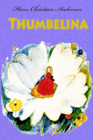 Title: Thumbelina, Author: Hans Christian Andersen