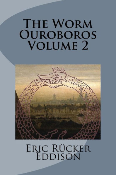 The Worm Ouroboros Volume 2