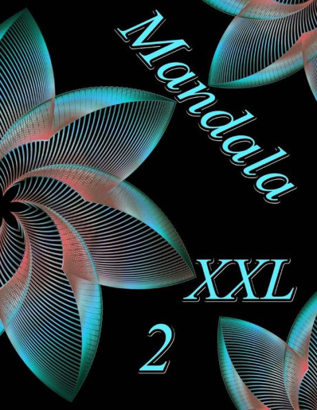 Mandala XXL 2: Antistress Libro Da Colorare Per Adulti