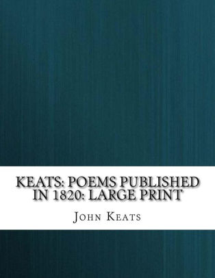 Keats Poems Published In 1820 Large Print By John Keats