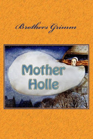 Title: Mother Holle, Author: Brothers Grimm