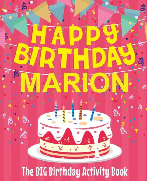Happy Birthday Marion - The Big Birthday Activity Book: Personalized Children's Activity Book