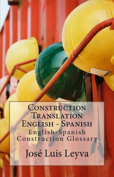 Construction Translation English - Spanish: English-Spanish Construction Glossary