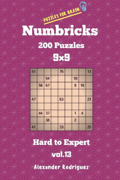 Puzzles for Brain Numbricks - 200 Hard to Expert Puzzles 9x9 vol. 13