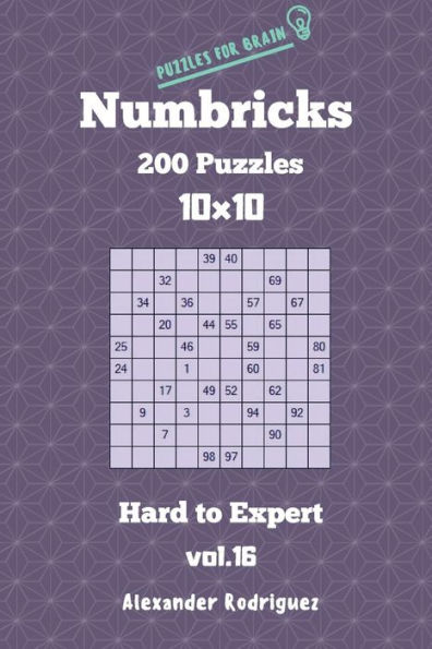 Puzzles for Brain Numbricks - 200 Hard to Expert Puzzles 10x10 vol. 16