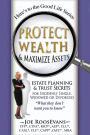 Protect Wealth and Maximize Assets: Estate Planning and Trust Secrets for Suddenly Single, Widowed or Divorced