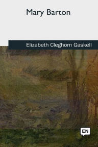 Title: Mary Barton, Author: Elizabeth Gaskell