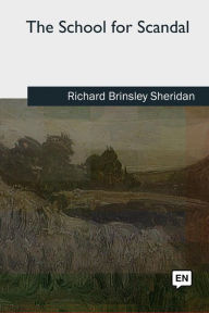 Title: The School for Scandal, Author: Richard Brinsley Sheridan