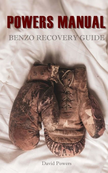 The Powers Manual: A Guide to Benzodiazepine Recovery