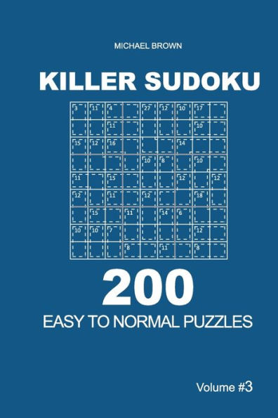 Killer Sudoku - 200 Easy to Normal Puzzles 9x9 (Volume 3)