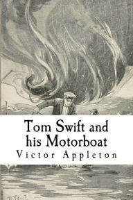 Title: Tom Swift and his Motorboat, Author: Victor Appleton