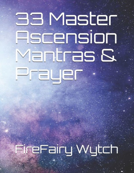 33 Master Ascension Mantras & Prayer