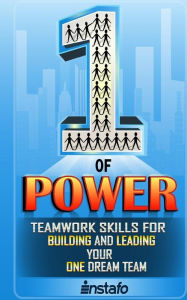 Title: The One of Power: Teamwork Skills for Building and Managing Your One Dream Team, Author: Frederick Boyd