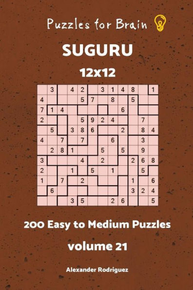 Puzzles fo Brain - Suguru 200 Easy to Medium Puzzles 12x12 vol. 21