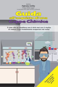 Title: Guida all'acquisto di una Cappa Chimica: 5 cose che un venditore non ti dirà mai con il rischio di vedere il tuo investimento evaporare nel nulla!, Author: Fabrizio Cirillo
