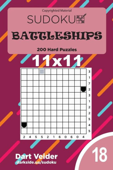 Sudoku Battleships - 200 Hard Puzzles 11x11 (Volume 18)