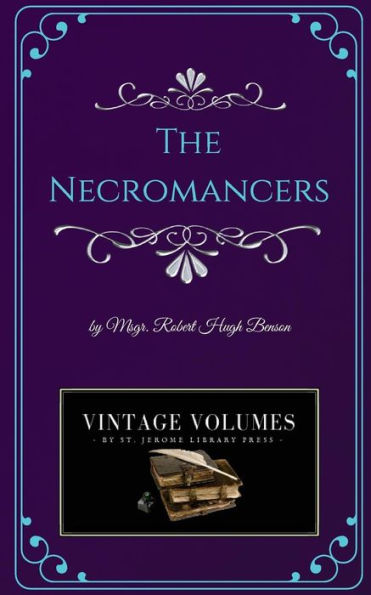 The Necromancers: A Novel of Victorian Fiction