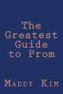 The Greatest Guide to Prom