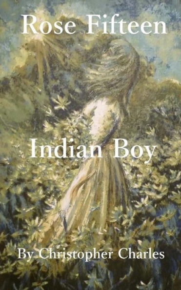 Rose Fifteen: Indian Boy