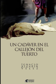 Title: Un cadaver en el callejon del tuerto, Author: Ignacio Algarïn Gonzïlez