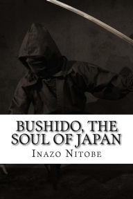 Title: Bushido, the Soul of Japan, Author: Inazo Nitobe