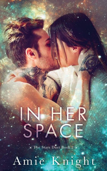 In Her Space: The Stars Duet Book 2