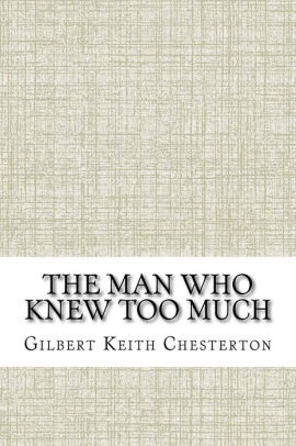 The Man Who Knew Too Much by G. K. Chesterton, Paperback | Barnes & Noble®