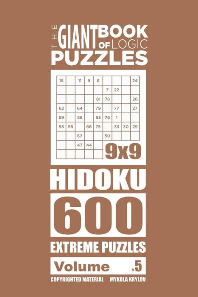 The Giant Book of Logic Puzzles - Hidoku 600 Extreme Puzzles (Volume 5)