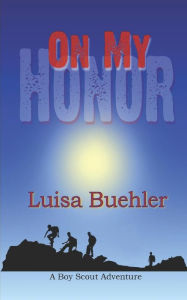 Title: On My Honor, Author: Luisa Buehler