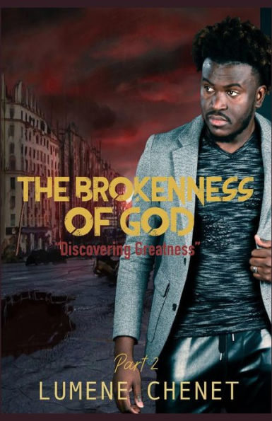 The Brokenness of God: Part 2: Discovering Greatness