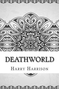 Title: Deathworld, Author: Harry Harrison