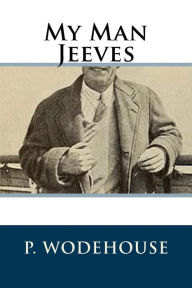 Title: My Man Jeeves, Author: P. G. Wodehouse