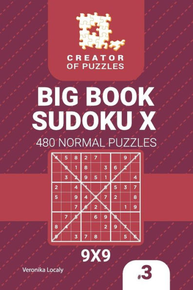 Creator of puzzles - Big Book Sudoku X 480 Normal Puzzles (Volume 3)