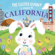 Title: The Easter Bunny Is Coming to California, Author: Eric James