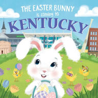 Title: The Easter Bunny Is Coming to Kentucky, Author: Eric James