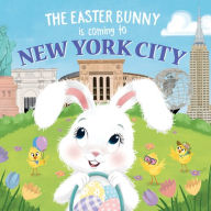 Title: The Easter Bunny Is Coming to New York City, Author: Eric James