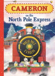 Title: Cameron on the North Pole Express, Author: JD Green