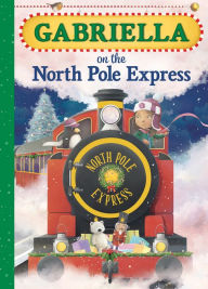 Title: Gabriella on the North Pole Express, Author: JD Green