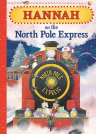 Title: Hannah on the North Pole Express, Author: JD Green