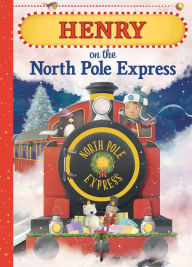 Title: Henry on the North Pole Express, Author: JD Green