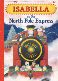 Title: Isabella on the North Pole Express, Author: JD Green
