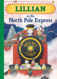 Title: Lillian on the North Pole Express, Author: JD Green