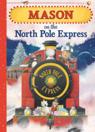 Title: Mason on the North Pole Express, Author: JD Green