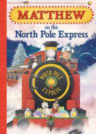 Title: Matthew on the North Pole Express, Author: JD Green