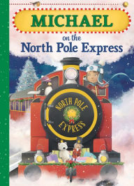 Title: Michael on the North Pole Express, Author: JD Green