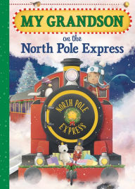 Title: My Grandson on the North Pole Express, Author: JD Green