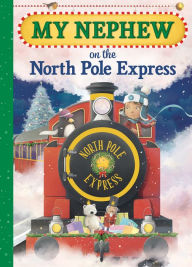 Title: My Nephew on the North Pole Express, Author: JD Green