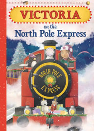 Title: Victoria on the North Pole Express, Author: JD Green