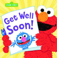 Title: Get Well Soon!, Author: Sesame Workshop
